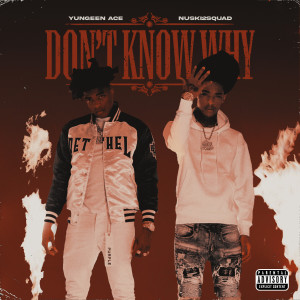 Don't Know Why (Explicit)