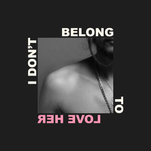 收聽Oslo Ibrahim的I Don't Belong To Love Her歌詞歌曲