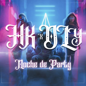 ดาวน์โหลดและฟังเพลง Noche de Party พร้อมเนื้อเพลงจาก HK The Most Wanted