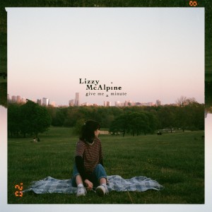 ดาวน์โหลดและฟังเพลง Give Me A Minute พร้อมเนื้อเพลงจาก Lizzy McAlpine
