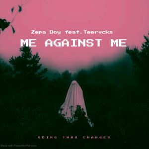 收聽Zepa Boy的ME AGAiNST ME (Explicit)歌詞歌曲