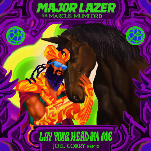 收听Major Lazer的Lay Your Head On Me (Joel Corry Remix)歌词歌曲
