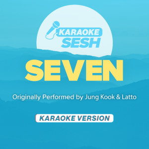 Seven (Originally Performed by Jung Kook & Latto) (Karaoke Version)