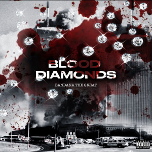 Album Blood Diamonds (Explicit) from Bandana The Great