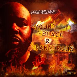 Eddie Williams的專輯Young, Black And Dangerous (Explicit)