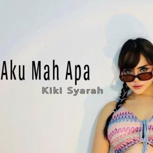 Album Aku Mah Apa from Kiki Syarah