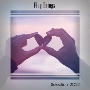 Various Artists的專輯FLOP THINGS SELECTION 2022