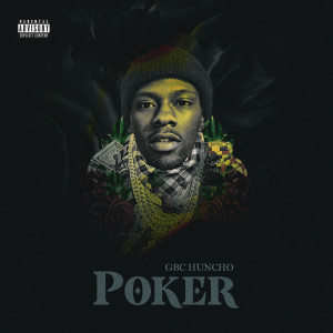 Listen to Poker (Explicit) song with lyrics from GBC HUNCHO