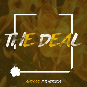 收聽Apollo Tmendoza的The Deal (Explicit)歌詞歌曲