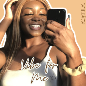 收聽Aqyila的Vibe for Me (Bob for Me)歌詞歌曲