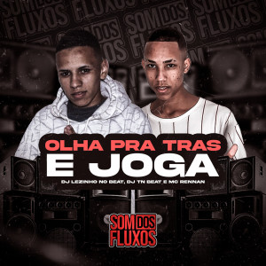 Album Olha Pra Tras e Joga (Explicit) from DJ Lezinho No Beat