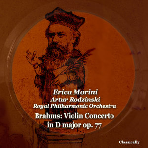 Erica Morini的專輯Brahms: Violin Concerto in D Major Op. 77