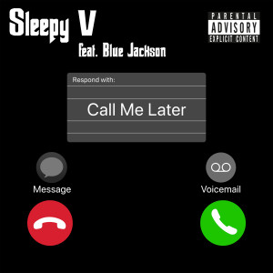 Album Call Me Later (Explicit) from Sleepy V