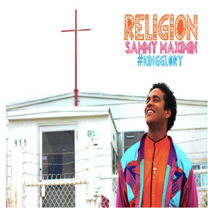 Listen to Religion song with lyrics from Sammy Maximin