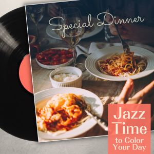 Special Dinner - Jazz Time to Color Your Day