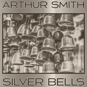 Album Silver Bells (Remastered 2014) from Arthur Smith