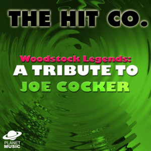 อัลบัม Woodstock Legends: A Tribute to Joe Cocker ศิลปิน The Hit Co.