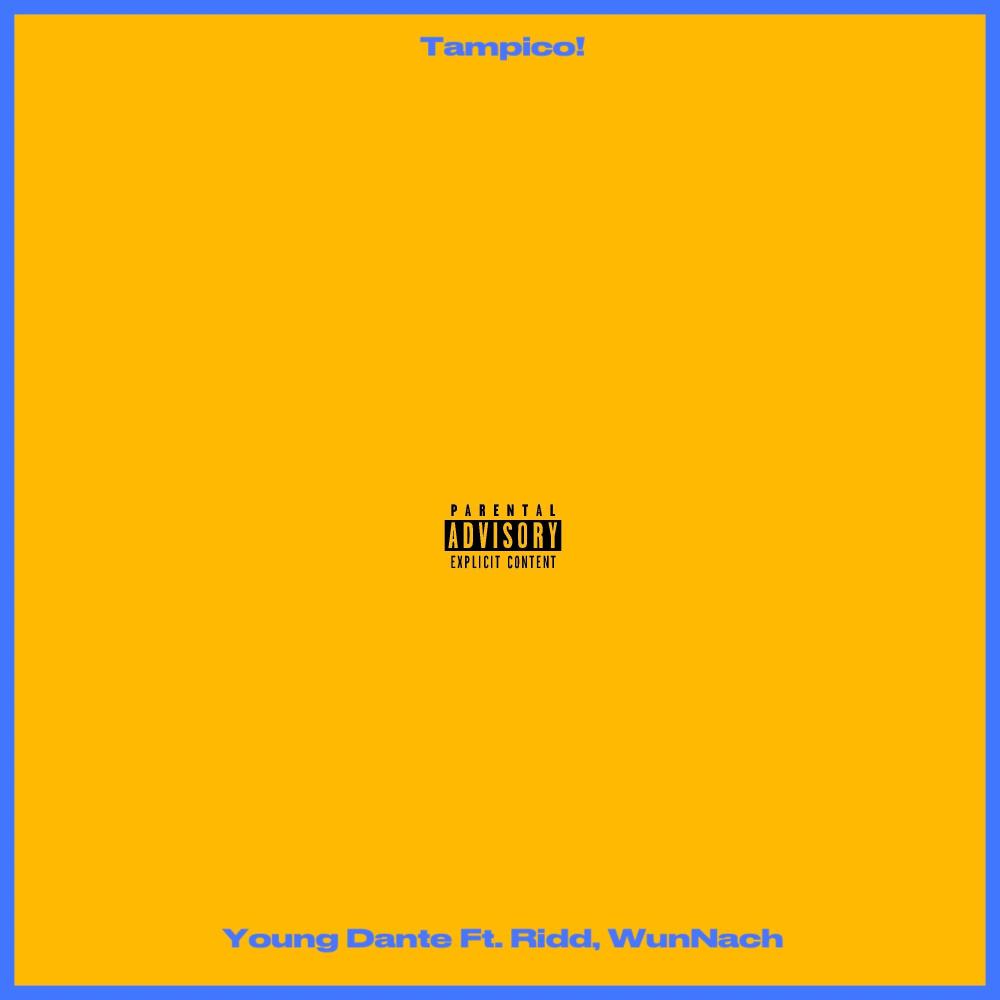 Tampico! (feat. WunNach & Ridd) (Explicit)