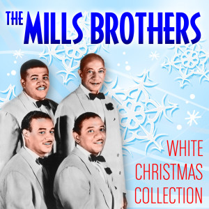 收聽The Mills Brothers的White Christmas歌詞歌曲