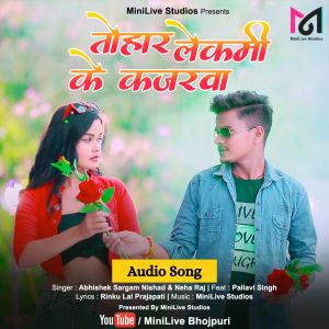 Listen to Tohar Lakme Ke Kajarwa song with lyrics from Abhishek Sargam Nishad
