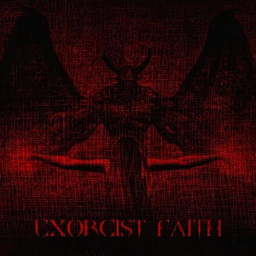 EXORCIST FAITH (Explicit)