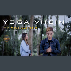 Listen to Seandainya song with lyrics from Yoga Vhein