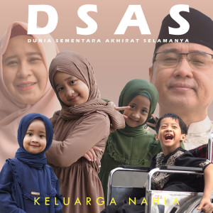 ดาวน์โหลดและฟังเพลง DSAS (Dunia Sementara Akhirat Selamanya) พร้อมเนื้อเพลงจาก Keluarga Nahla