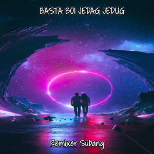 Album BASTA BOI JEDAG JEDUG from Remixer Subang