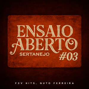 Album Ensaio Aberto Sertanejo #03 (Ao Vivo) from 
