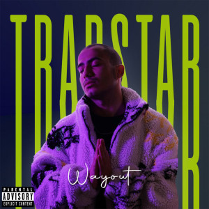 WAYOUT的專輯TRAPSTAR (Explicit)