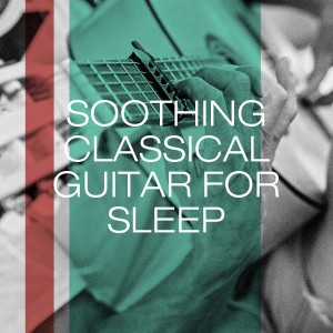 Album Soothing Classical Guitar for Sleep oleh Soft Guitar Music