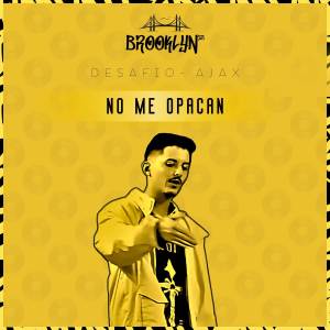 收聽AJAX Oficial的No Me Opacan (Explicit)歌詞歌曲