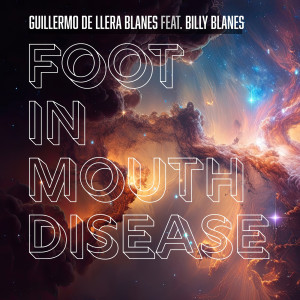 Guillermo de Llera Blanes的專輯Foot in Mouth Disease