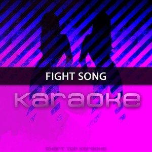 Album Fight Song (In the Style of Rachel Platten) [Karaoke Version] - Single oleh Chart Topping Karaoke
