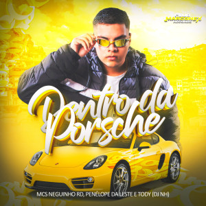 ดาวน์โหลดและฟังเพลง Dentro da Porshe (Explicit) พร้อมเนื้อเพลงจาก Mc Neguinho RD