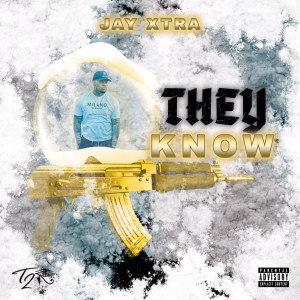 收聽Jay X-tra的They Know (Explicit)歌詞歌曲