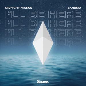ดาวน์โหลดและฟังเพลง I'll Be Here พร้อมเนื้อเพลงจาก Midnight Avenue
