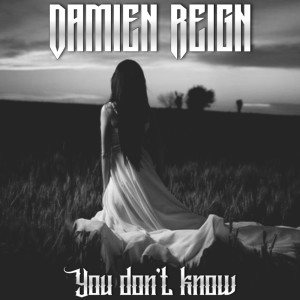 Damien Reign的專輯You Don't Know