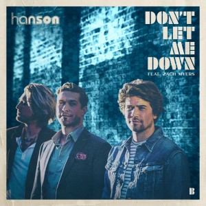 อัลบัม Don't Let Me Down (feat. Zach Myers) ศิลปิน Hanson