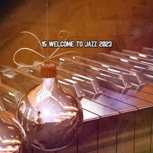Album 15 Welcome to Jazz 2023 oleh Lounge Cafe