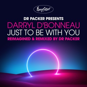 Darryl D'Bonneau的專輯Just to Be with You (Dr Packer Remix)