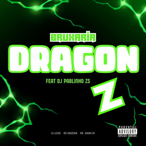 Listen to BRUXARIA DRAGON Z (Explicit) song with lyrics from DJ Lexxa