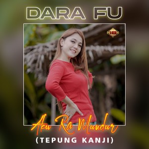 Listen to Aku Ra Mundur (Tepung Kanji) song with lyrics from Dara Fu