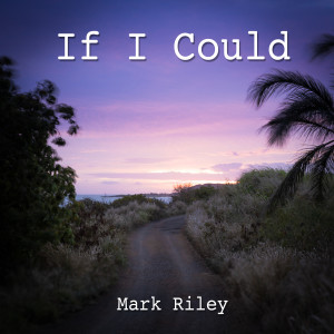 Album If I Could from Mark Riley