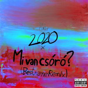 收聽DaniFighter的2020 / Mi van csóró? (BestName Remix|Explicit)歌詞歌曲