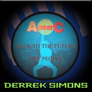 อัลบัม BACK TO THE FUTURE / HEY PEOPLE (Original ABEATC 12" master) ศิลปิน Derreck Simons