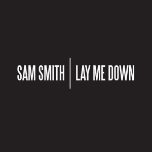收聽Sam Smith的Lay Me Down歌詞歌曲