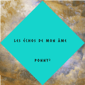 Album Les Échos De Mon Âme from Ponny2