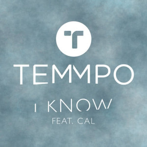 ดาวน์โหลดและฟังเพลง I Know พร้อมเนื้อเพลงจาก Temmpo