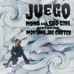 Listen to juego (feat. Montana Joe Carter) song with lyrics from MoNa a.k.a Sad Girl